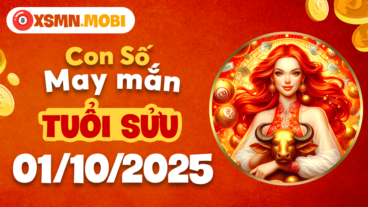 Tuổi Sửu ngày 1/10/2025 sẽ được con số hợp mệnh nào ban phước lành?
