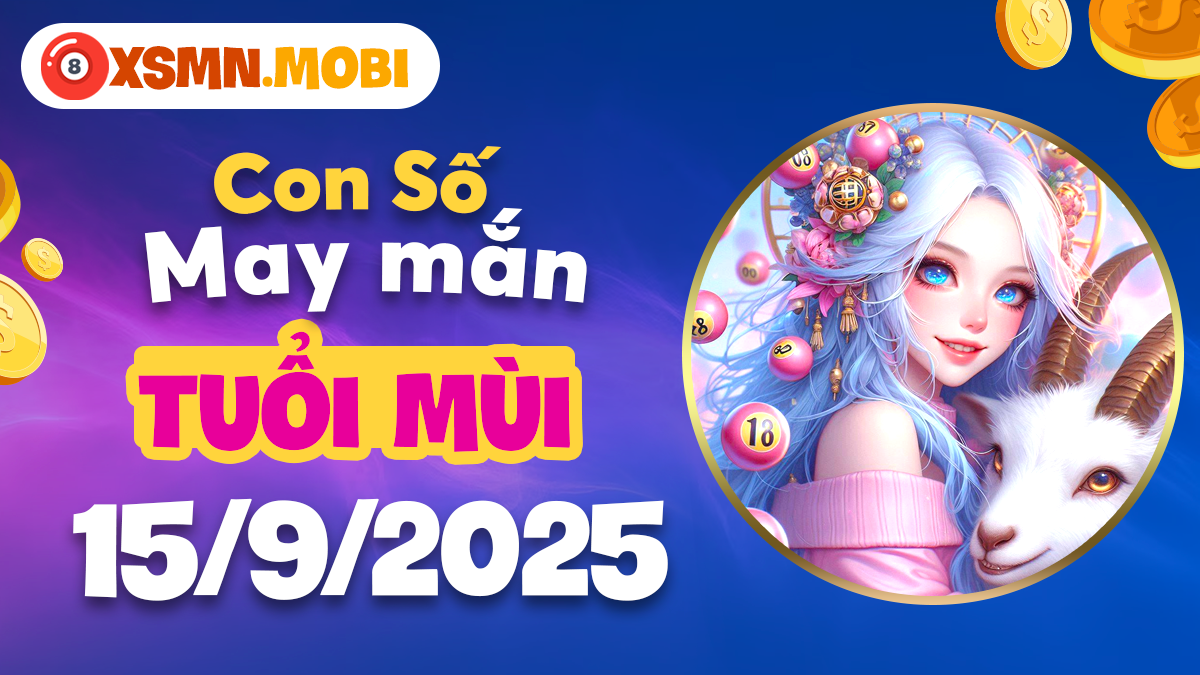 Làm sao con số may mắn mang lại bình an, hạnh phúc cho Mùi
