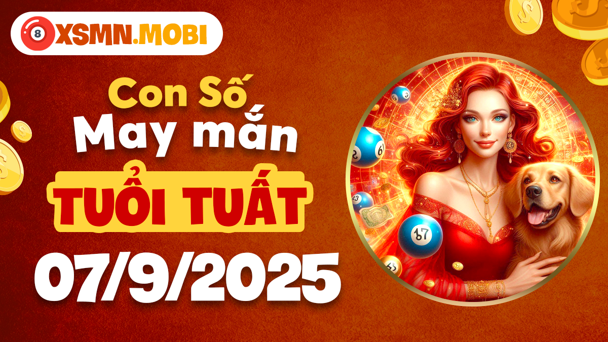Con số nào sẽ là chìa khóa vàng cho tuổi Tuất ngày 7/9/2025?