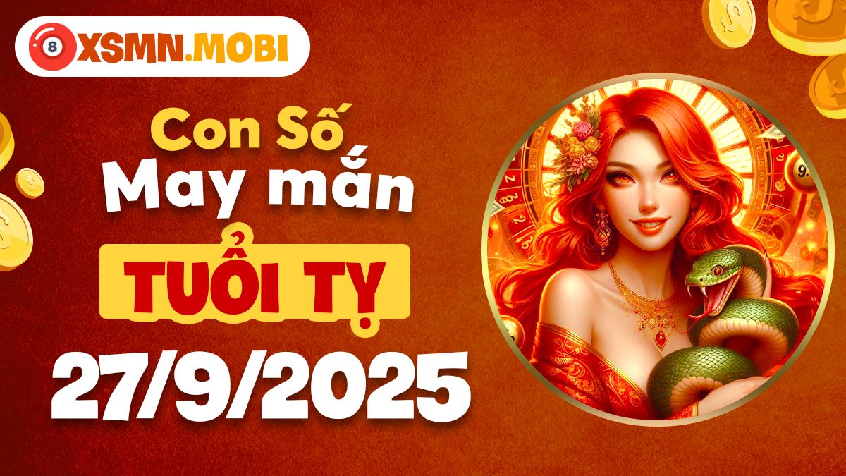 Tuổi Tỵ: Khai thác sức mạnh của con số phúc lộc ngày 27/9/2025
