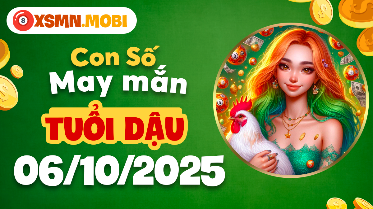 Tuổi Dậu ngày 6/10/2025: Hé lộ con số giúp bạn thuận buồm xuôi gió Tuổi Dậu ngày 6/10/2025: Hé lộ con số giúp bạn thuận buồm xuôi gió