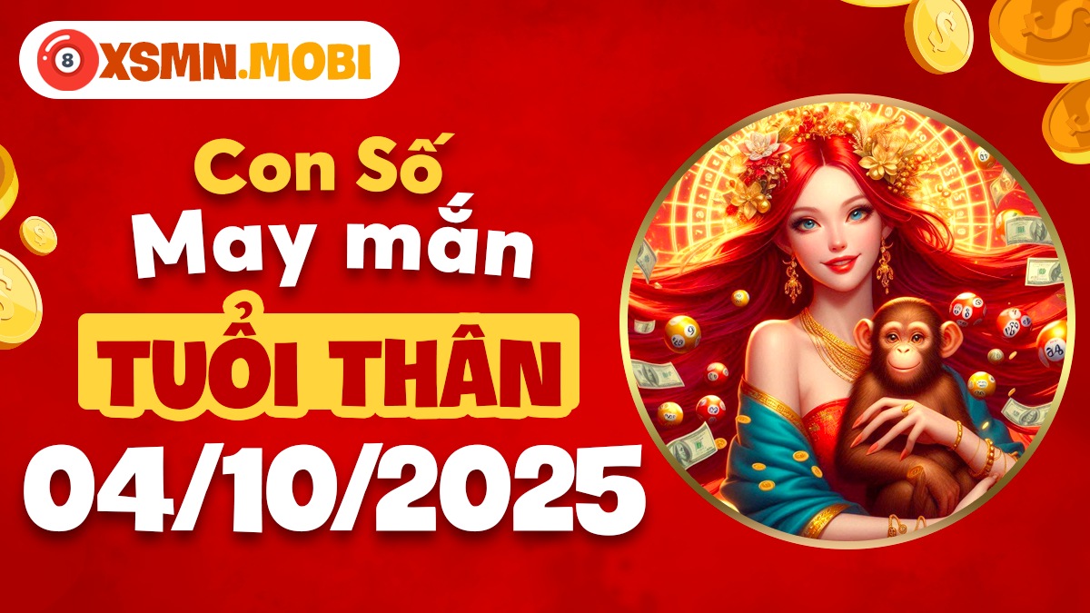 Tuổi Thân ngày 4/10/2025: Con số may mắn chắp cánh thành công mới