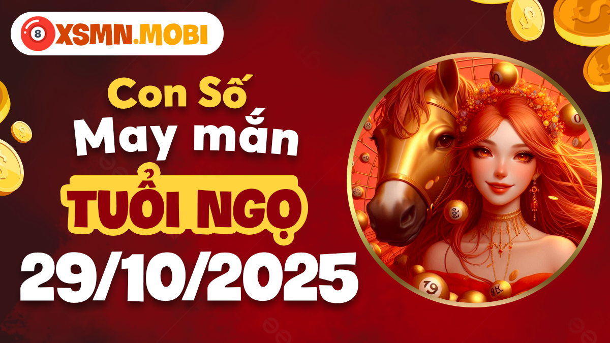 Vận may ngày 29/10 trong con số nào giúp tuổi Ngọ thuận buồm xuôi gió? Vận may ngày 29/10 trong con số nào giúp tuổi Ngọ thuận buồm xuôi gió?
