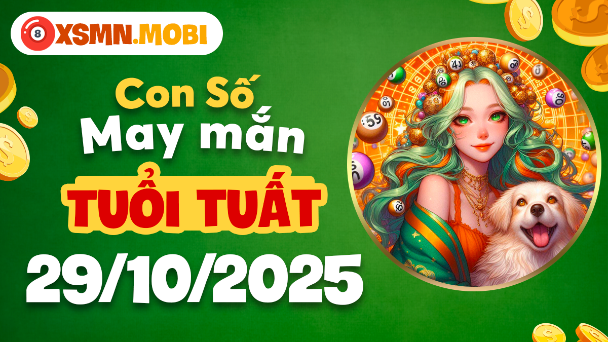 Con số nào sẽ phát huy sức mạnh bất ngờ cho tuổi Tuất ngày 29/10/2025? Con số nào sẽ phát huy sức mạnh bất ngờ cho tuổi Tuất ngày 29/10/2025?