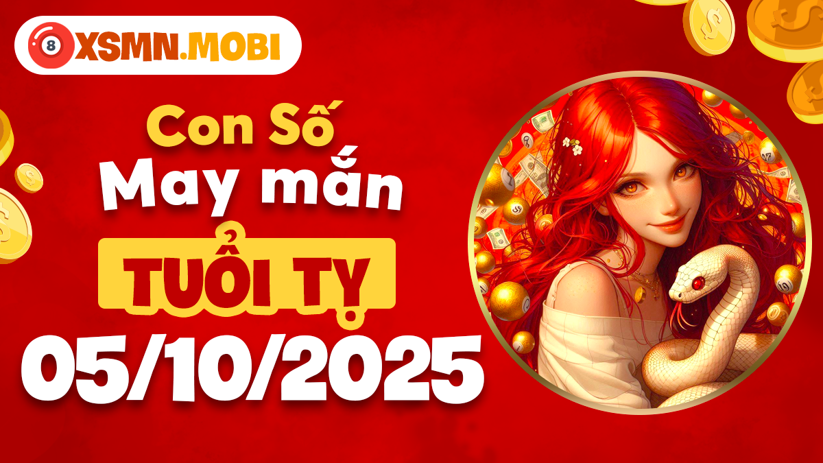 Con số tài lộc tuổi Tỵ ngày 5/10/2025 kích hoạt vận may