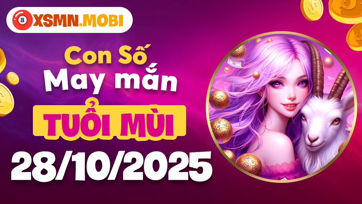 Tuổi Mùi hóa giải vận hạn, đón bình an ổn định nhờ con số may mắn Tuổi Mùi hóa giải vận hạn, đón bình an ổn định nhờ con số may mắn