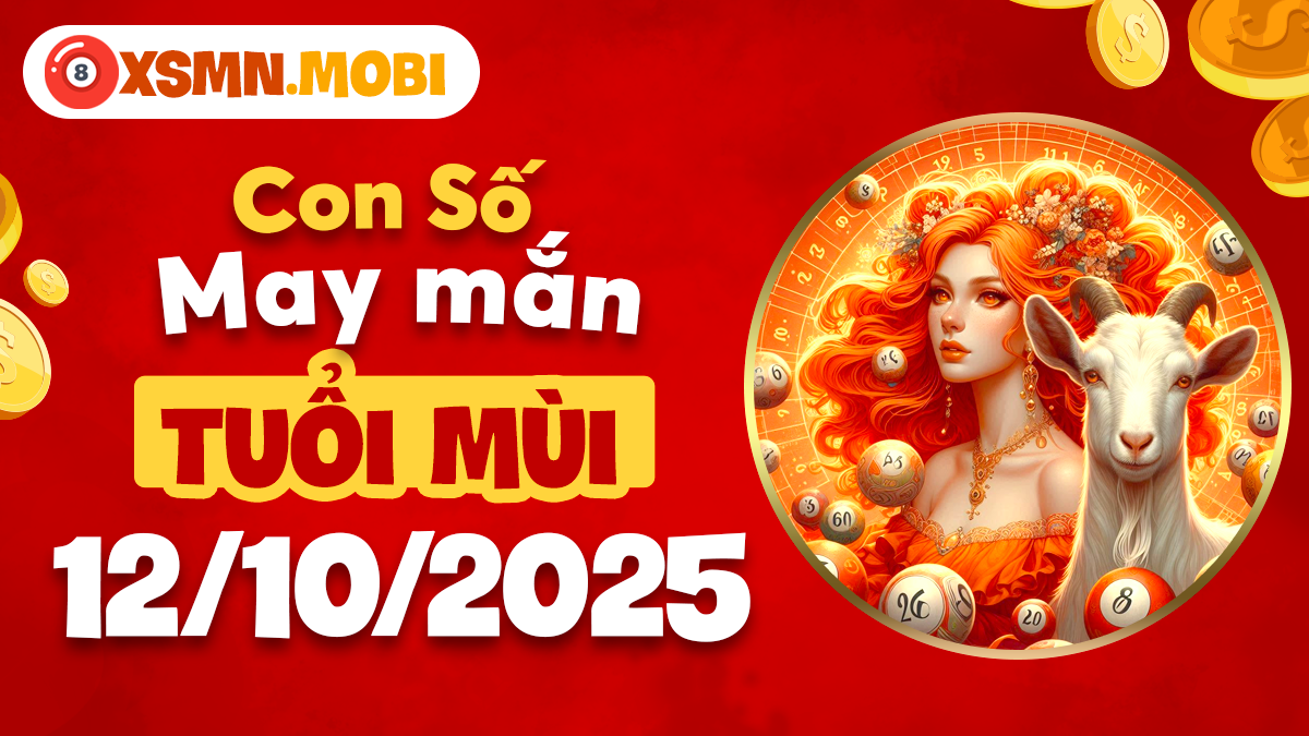 Con số hòa hợp ngày 12/10/2025 mang đến sự thuận lợi cho tuổi Mùi