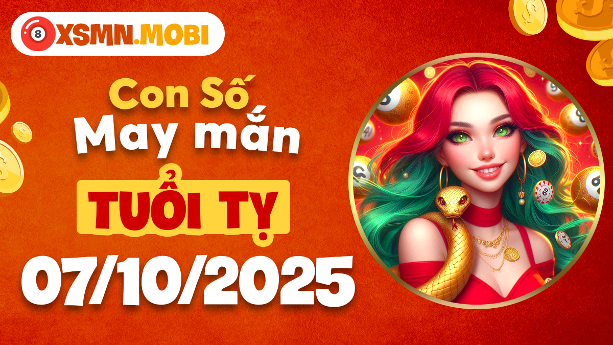 Con số phong thủy tuổi Tỵ ngày 7/10/2025 đón nhận vận may