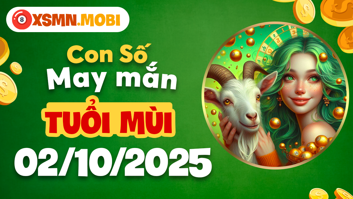 Con số cát khí, số phát lộc tuổi Mùi ngày 2/10/2025