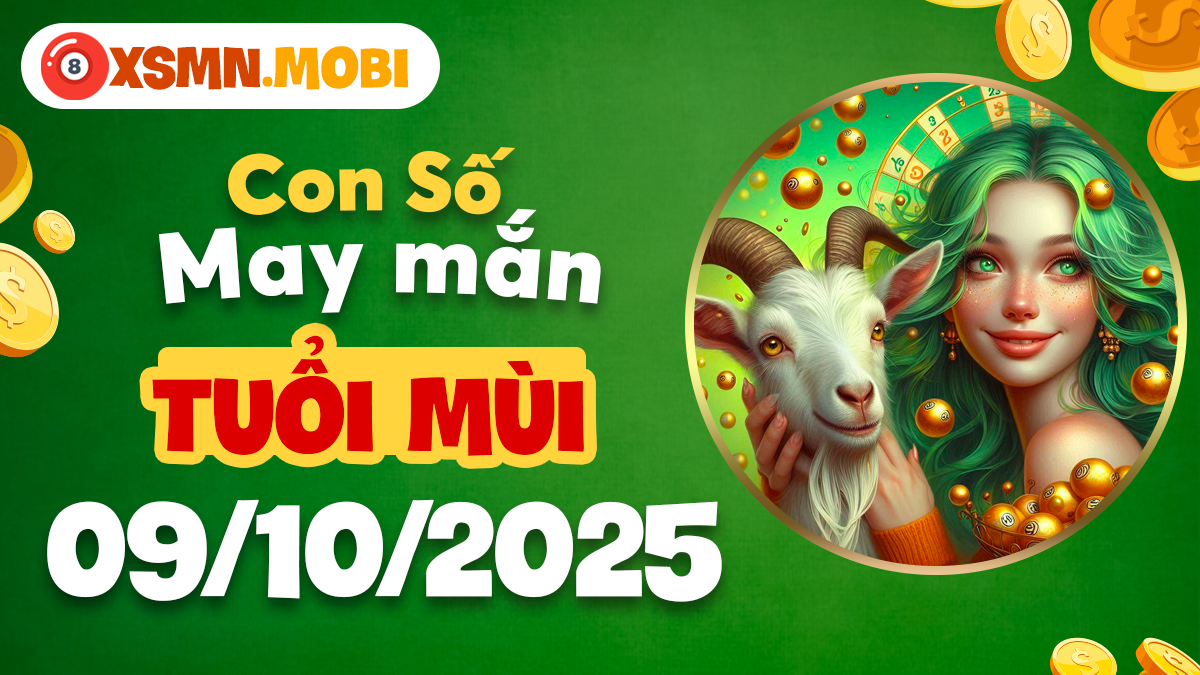 Con số may mắn tuổi Mùi nâng đỡ bước tiến thắng lợi
