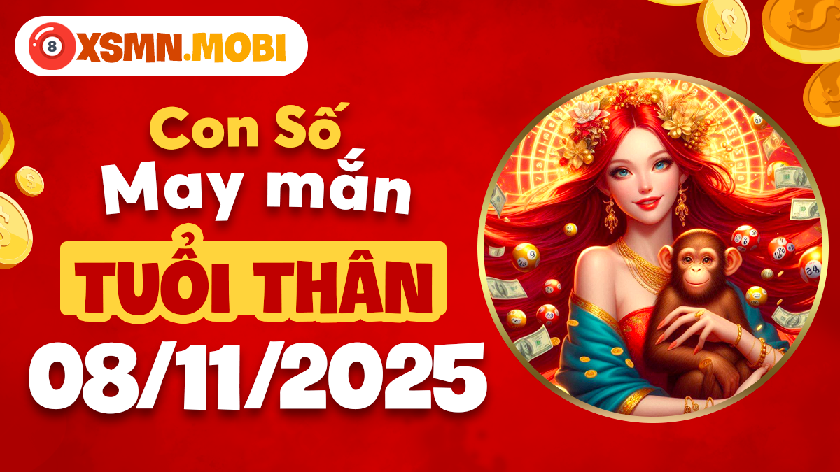 Con số kéo tài tuổi Thân khơi dậy vận hoa lộc phúc Con số kéo tài tuổi Thân khơi dậy vận hoa lộc phúc