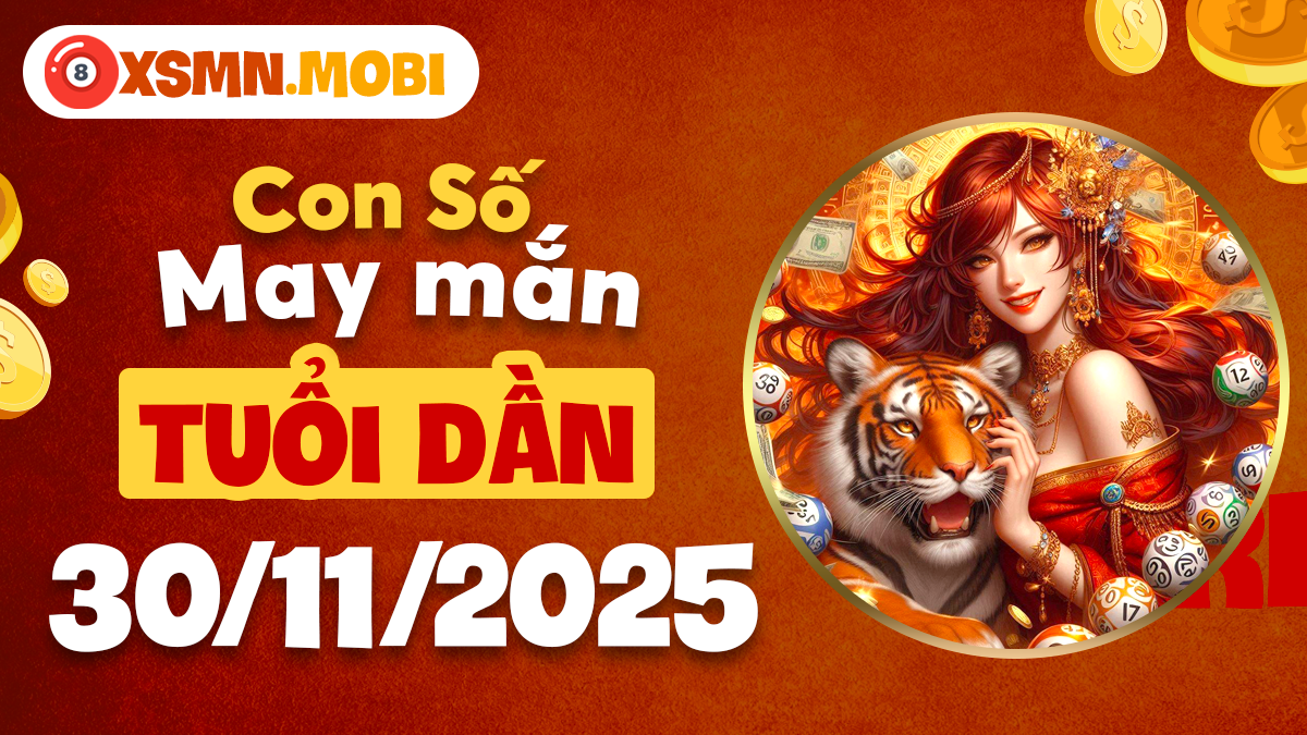 Tuổi Dần ngày 30/11/2025: Con số may mắn theo bạn xuất hành?