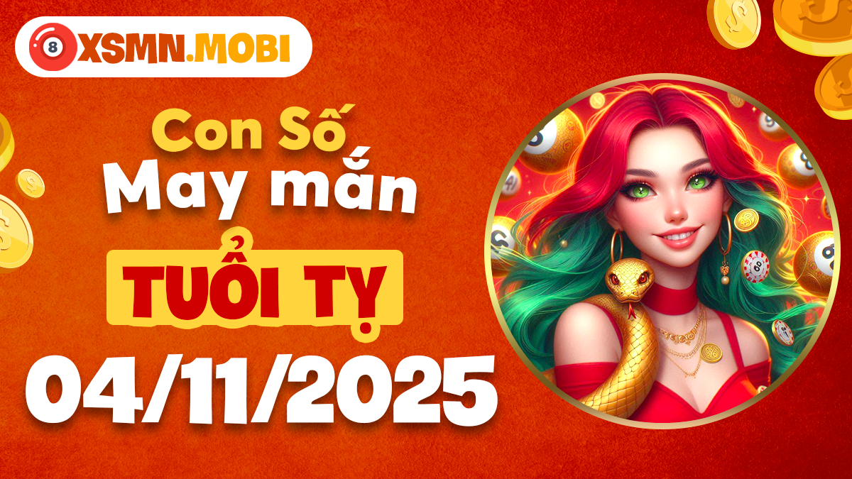 Con số tài lộc tuổi Tỵ ngày 04/11/2025 kích hoạt vận may