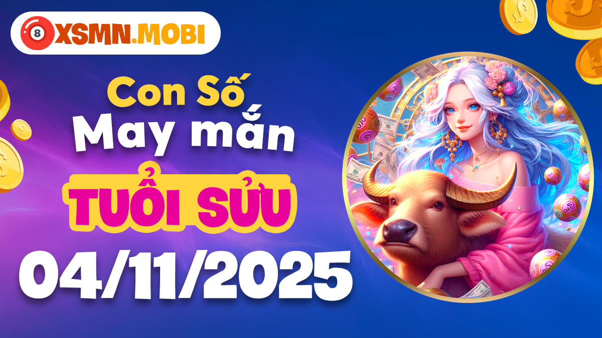 Con số thiêng tuổi Sửu ngày 04/11/2025 tác động vận mệnh