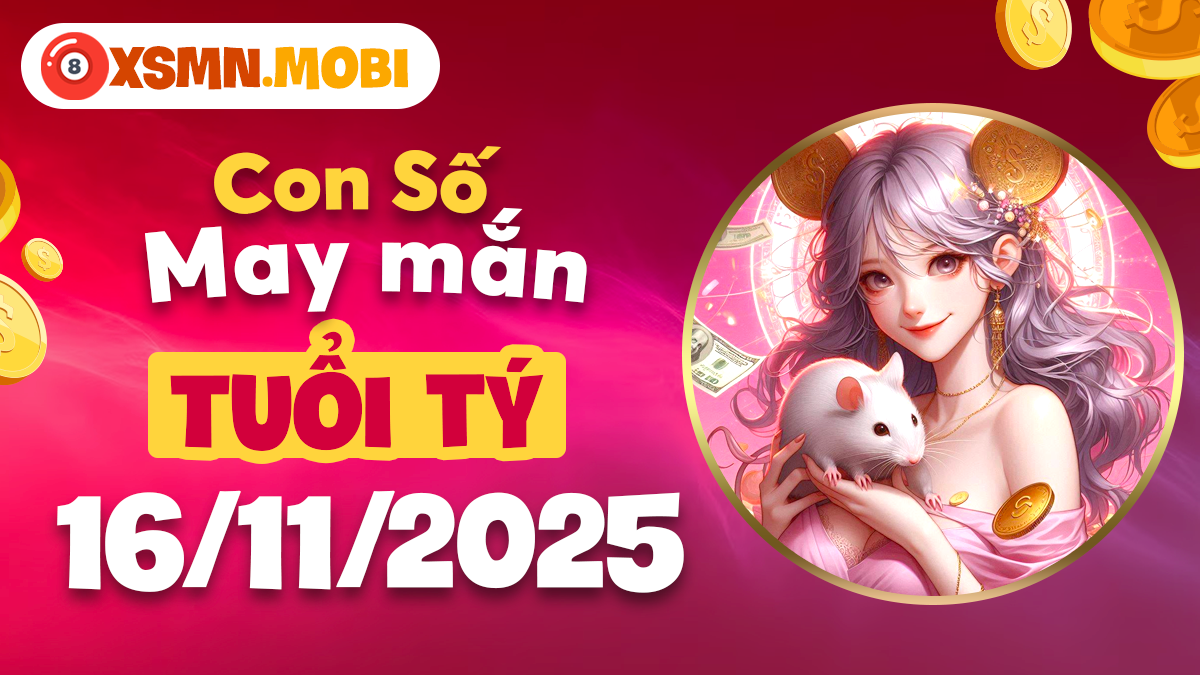 Con số vàng cho tuổi Tý ngày 16/11/2025 Con số vàng cho tuổi Tý ngày 16/11/2025