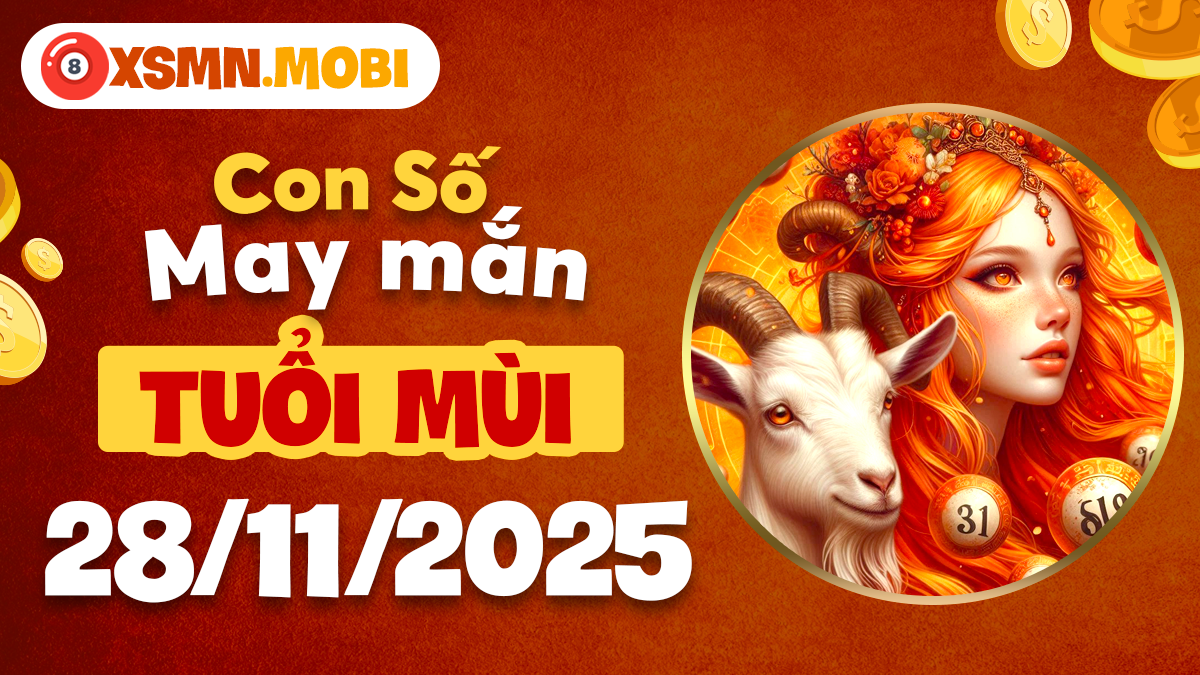 Tuổi Mùi cần con số nào vào ngày 28/11 để tìm thấy sự bình an và may mắn?
