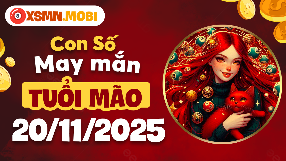 Số may mắn tuổi Mão ngày 20/11/2025: Tình tiền viên mãn