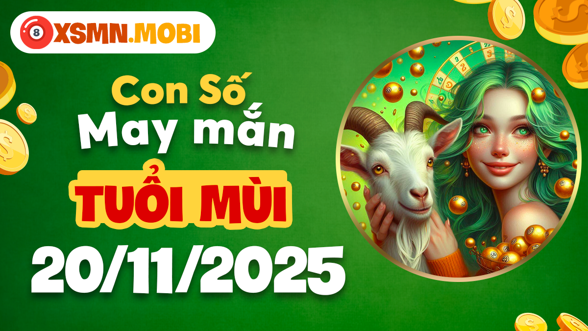 Số an yên tuổi Mùi ngày 20/11/2025: Hóa giáp mọi âu lo