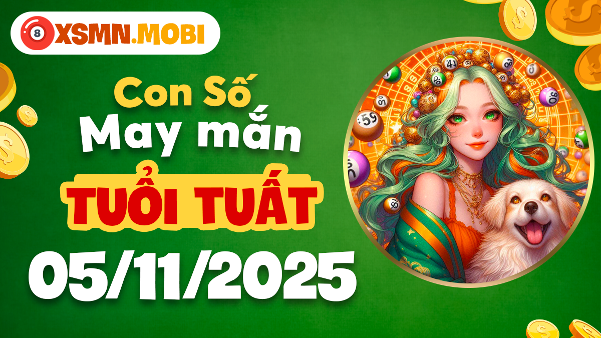 Tuổi Tuất ngày 05/11/2025: Bí mật con số may mắn giúp bạn bình an Tuổi Tuất ngày 05/11/2025: Bí mật con số may mắn giúp bạn bình an