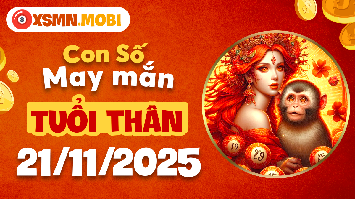 Con số may mắn tuổi Thân ngày 21/11/2025 nắm bắt cơ hội "vàng" Con số may mắn tuổi Thân ngày 21/11/2025 nắm bắt cơ hội "vàng"
