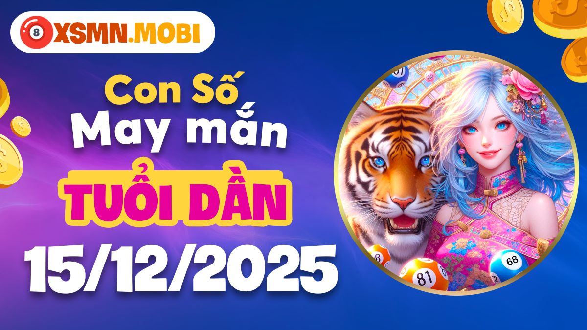 Tuổi Dần ngày 15/12/2025: Con số may mắn theo bạn xuất hành? Tuổi Dần ngày 15/12/2025: Con số may mắn theo bạn xuất hành?