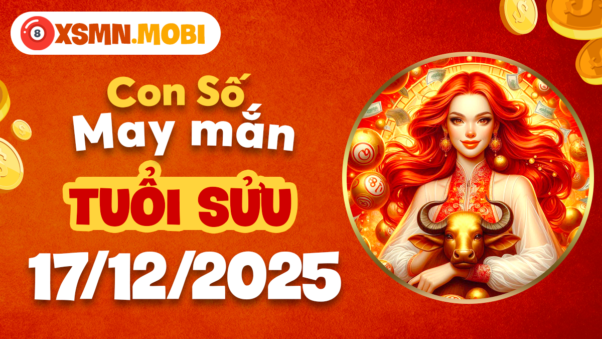 Vận số cát tường tuổi Sửu 17/12: Hóa giải điềm xấu sao hung Vận số cát tường tuổi Sửu 17/12: Hóa giải điềm xấu sao hung