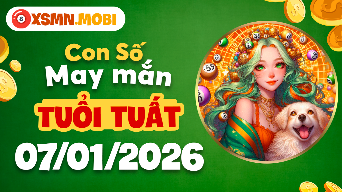 Con số may mắn tuổi Tuất ngày 07/01/2026: Củng cố niềm tin 
