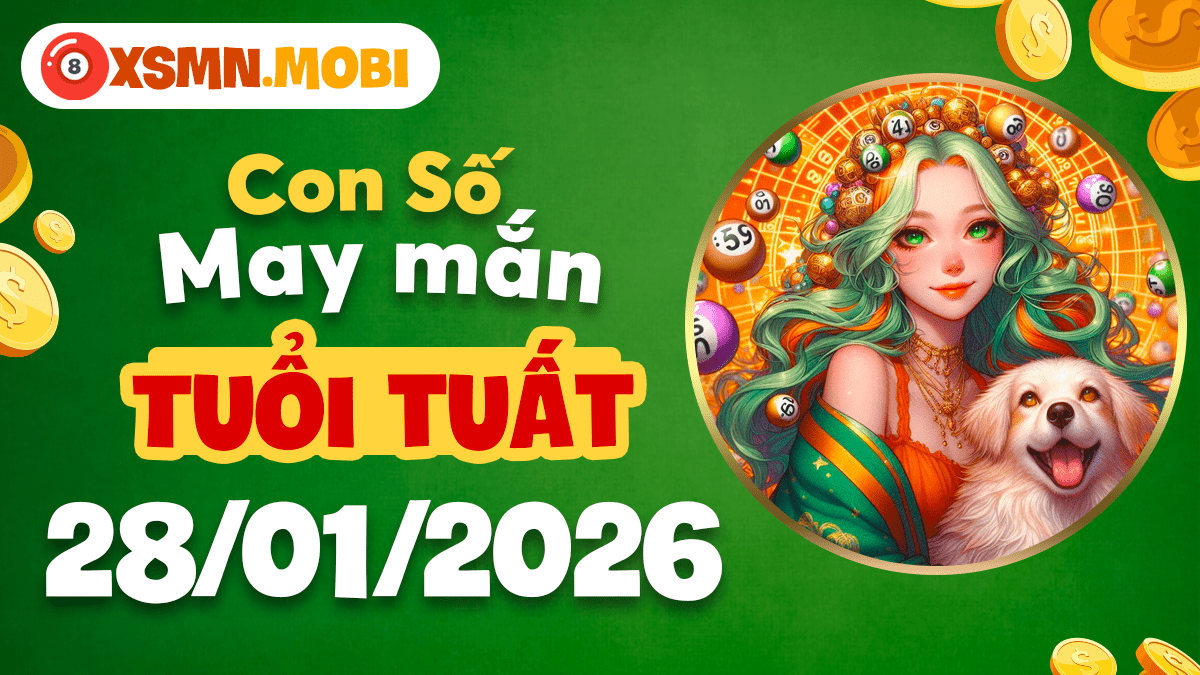 Con số trung tín tuổi Tuất ngày 28/01/2026: Củng cố niềm tin, hợp lực thành công! Con số trung tín tuổi Tuất ngày 28/01/2026: Củng cố niềm tin, hợp lực thành công!