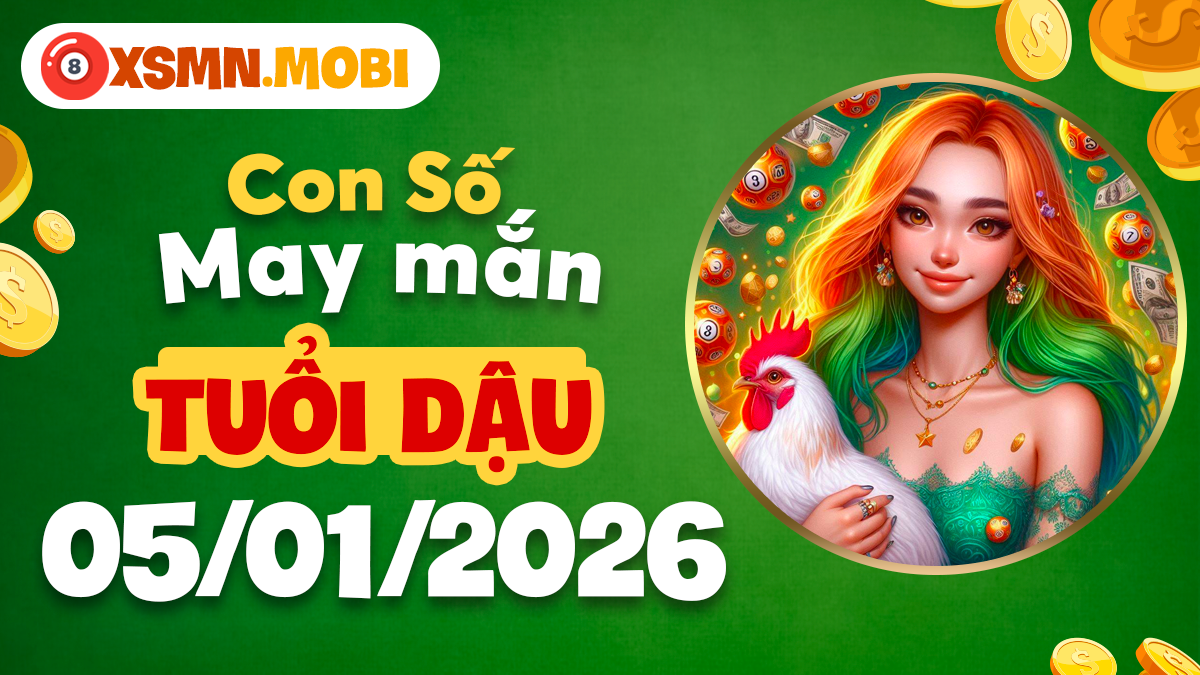 Bí mật con số đưa tuổi Dậu lên đỉnh cao vinh quang ngày 05/01