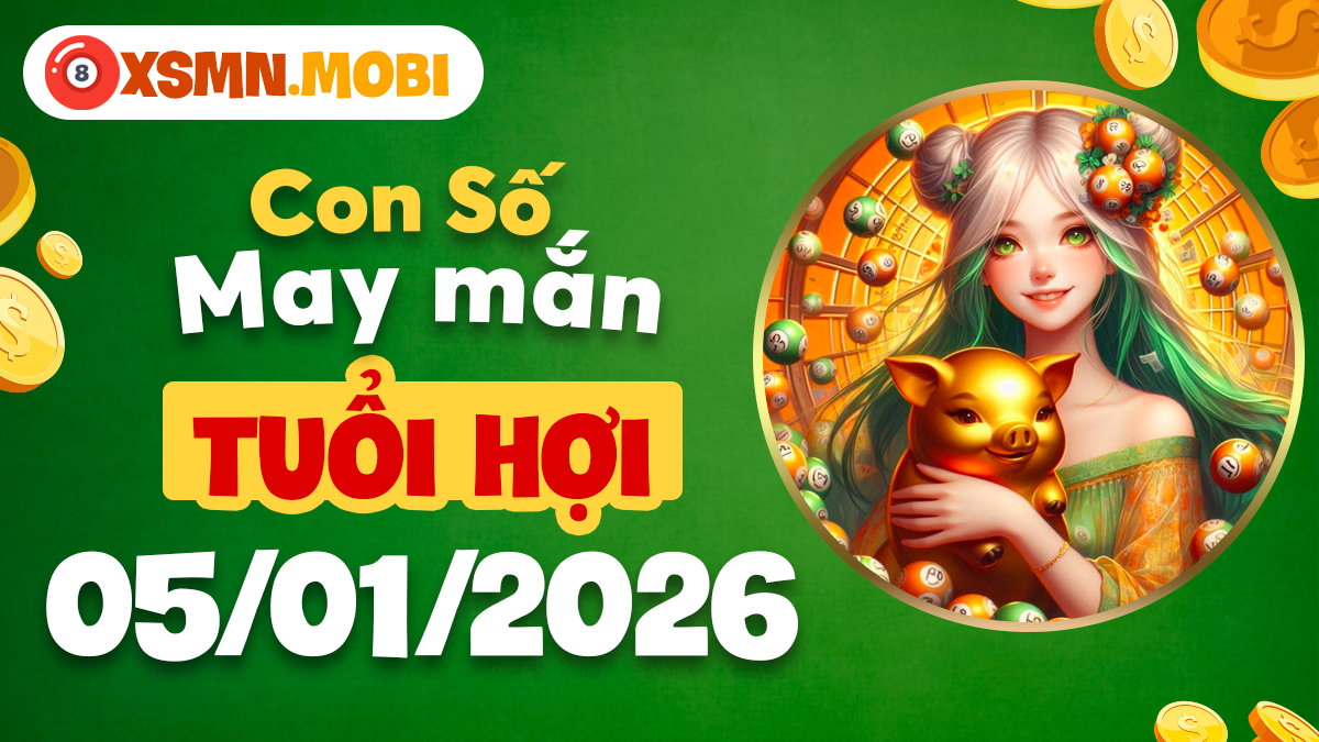 Tuổi Hợi mọi việc sẽ viên mãn nhờ con số phong thủy ngày 05/01