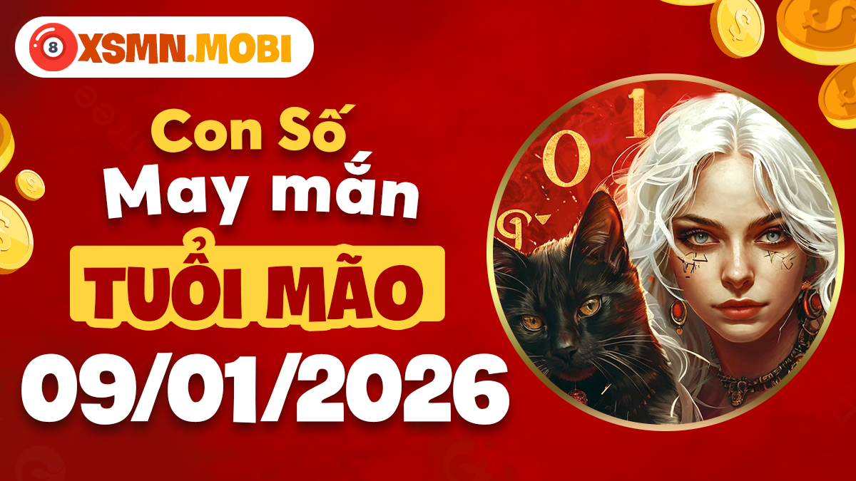 Con số may mắn Tuổi Mão ngày 09/01/2026: Hỷ tín gõ cửa
