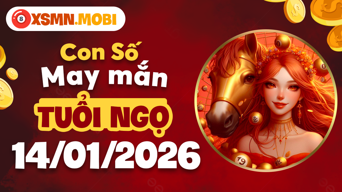 Tuổi Ngọ 14/1: Con số hợp mệnh nào mang lại cơ hội lớn nhất