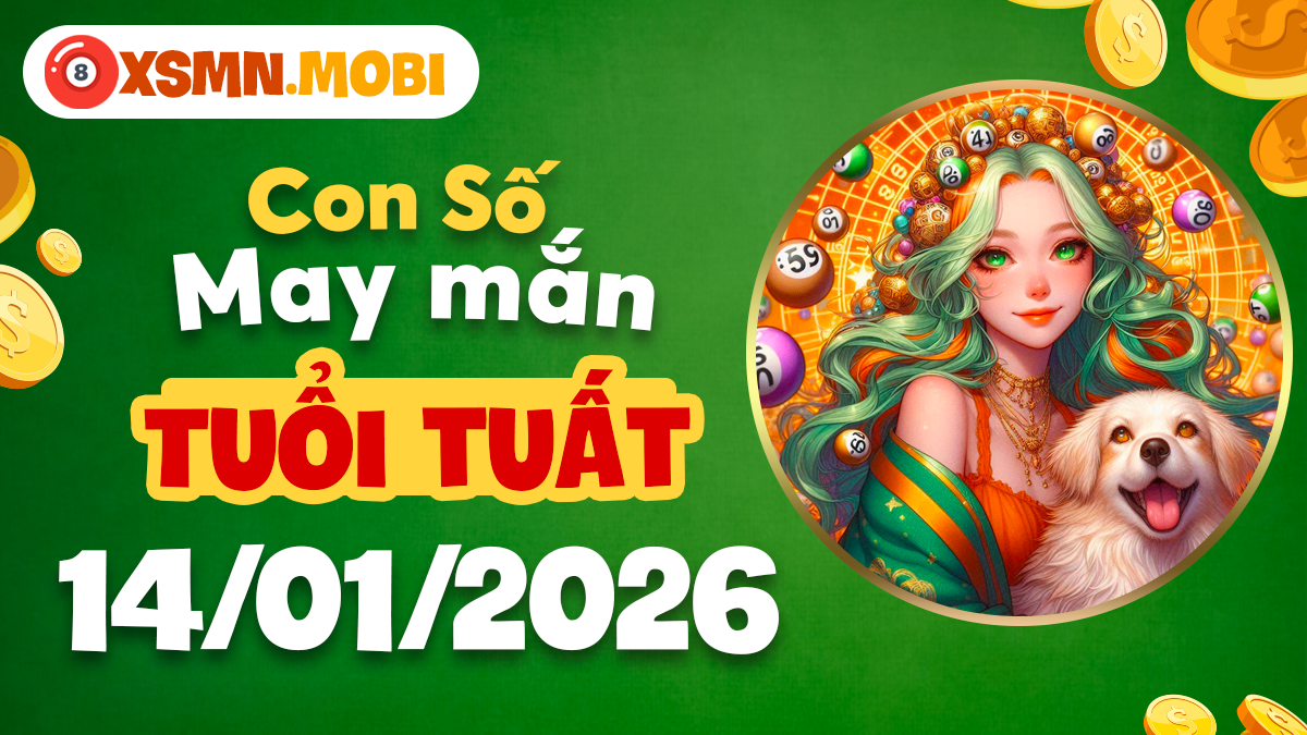 Tuổi Tuất 14/1: Con số may mắn nào bảo vệ sức khỏe và tiền bạc?