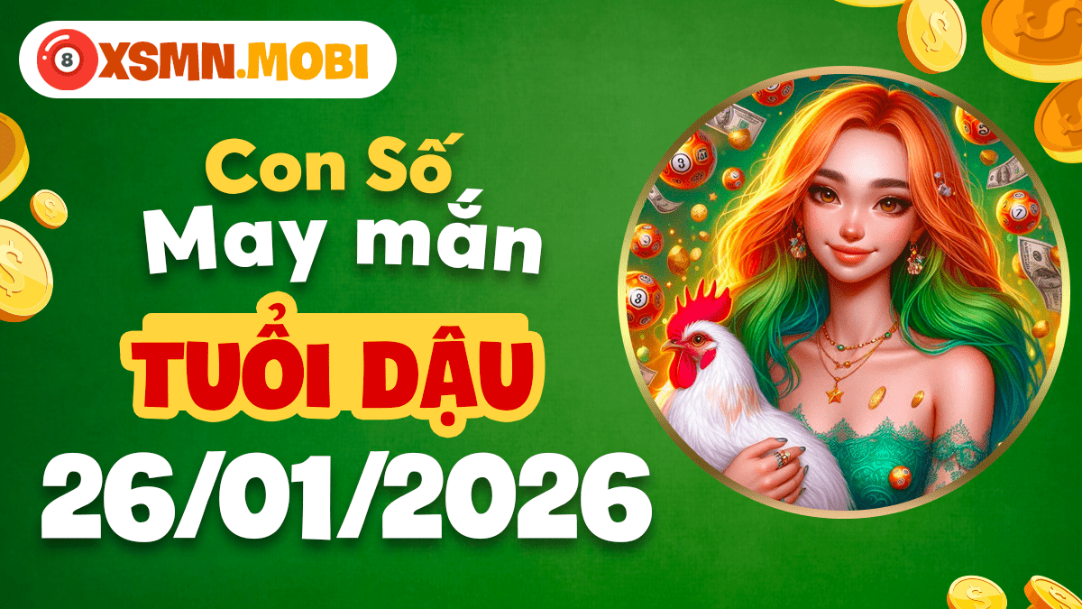 Tuổi Dậu ngày 26/01/2026: Vượng khí tràn trề cùng con số cát hỷ Tuổi Dậu ngày 26/01/2026: Vượng khí tràn trề cùng con số cát hỷ