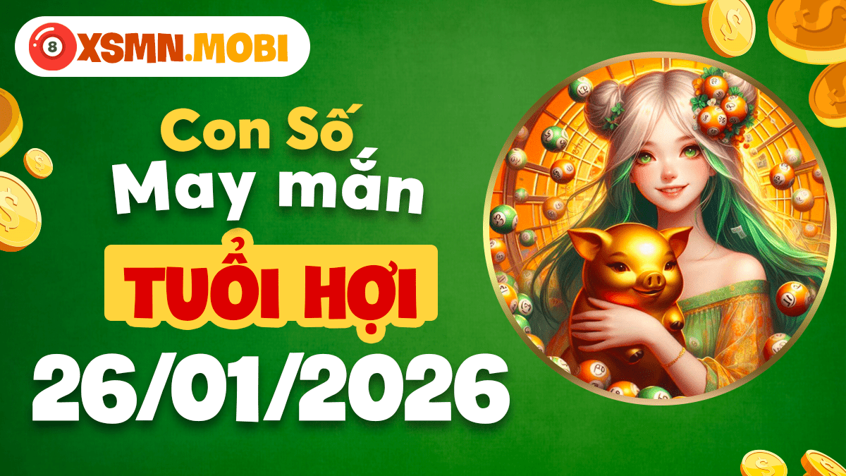 Tuổi Hợi ngày 26/01/2026: Tận hưởng vinh hoa cùng số cát lành Tuổi Hợi ngày 26/01/2026: Tận hưởng vinh hoa cùng số cát lành