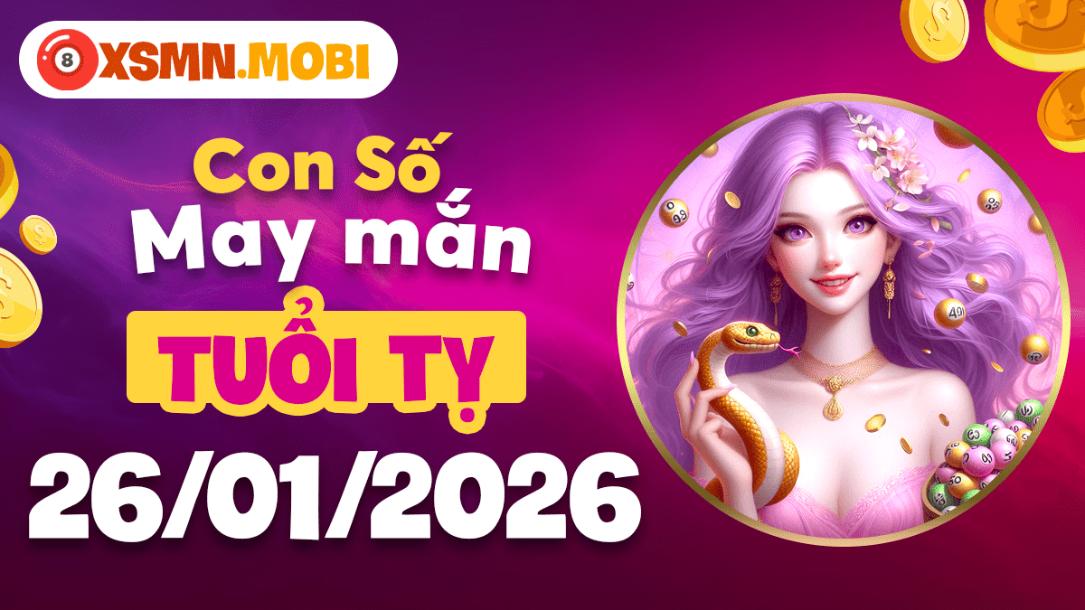 Tuổi Tỵ ngày 26/01/2026: Trực giác thăng hoa bằng con số linh ứng Tuổi Tỵ ngày 26/01/2026: Trực giác thăng hoa bằng con số linh ứng