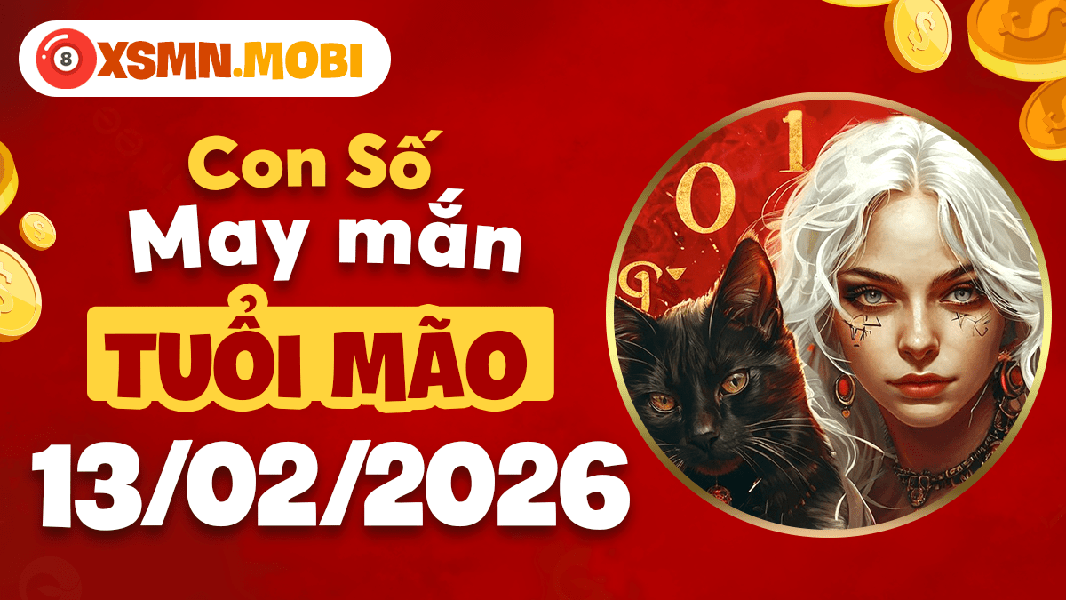 Con số may mắn tuổi Mão ngày 13/02/2026: Duyên phận gõ cửa