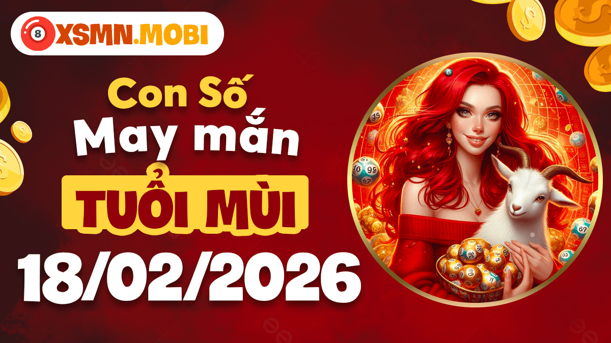 Tuổi Mùi và con số bình yên ngày 18/02/2026