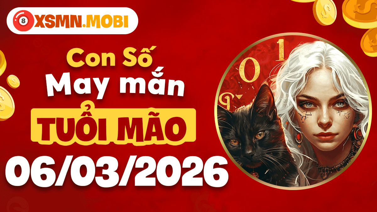 Con số may mắn tuổi Mão ngày 06/03/2026: Quý nhân phù trợ