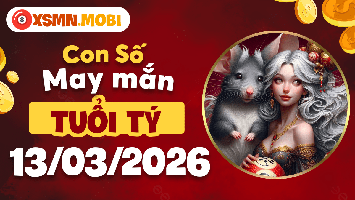 Con số may mắn tuổi Tý ngày 13/03/2026: Bứt phá trí tuệ