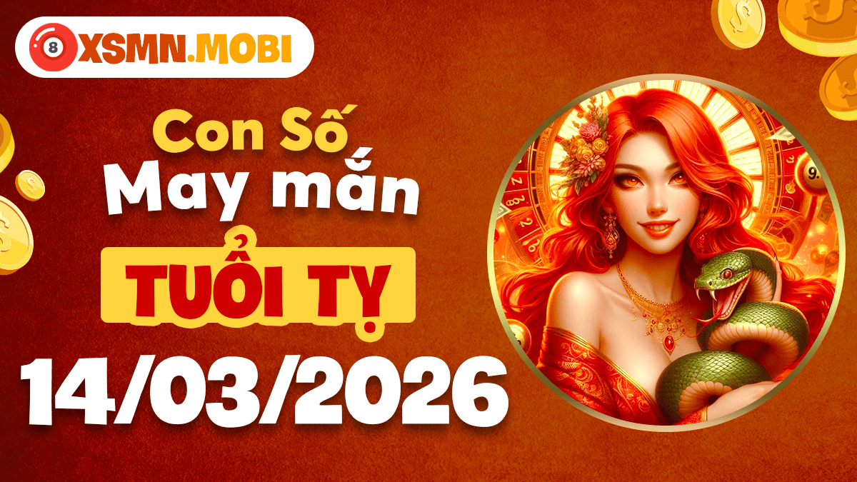Con số may mắn tuổi Tỵ ngày 14/03/2026: Tài lộc dồi dào