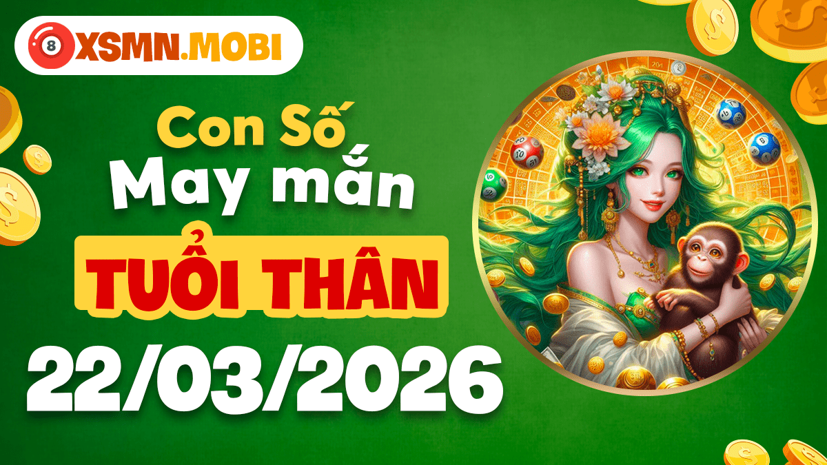 Tuổi Thân ngày 22/3/2026: Số may phúc lộc tạo lợi thế từ sự linh hoạt