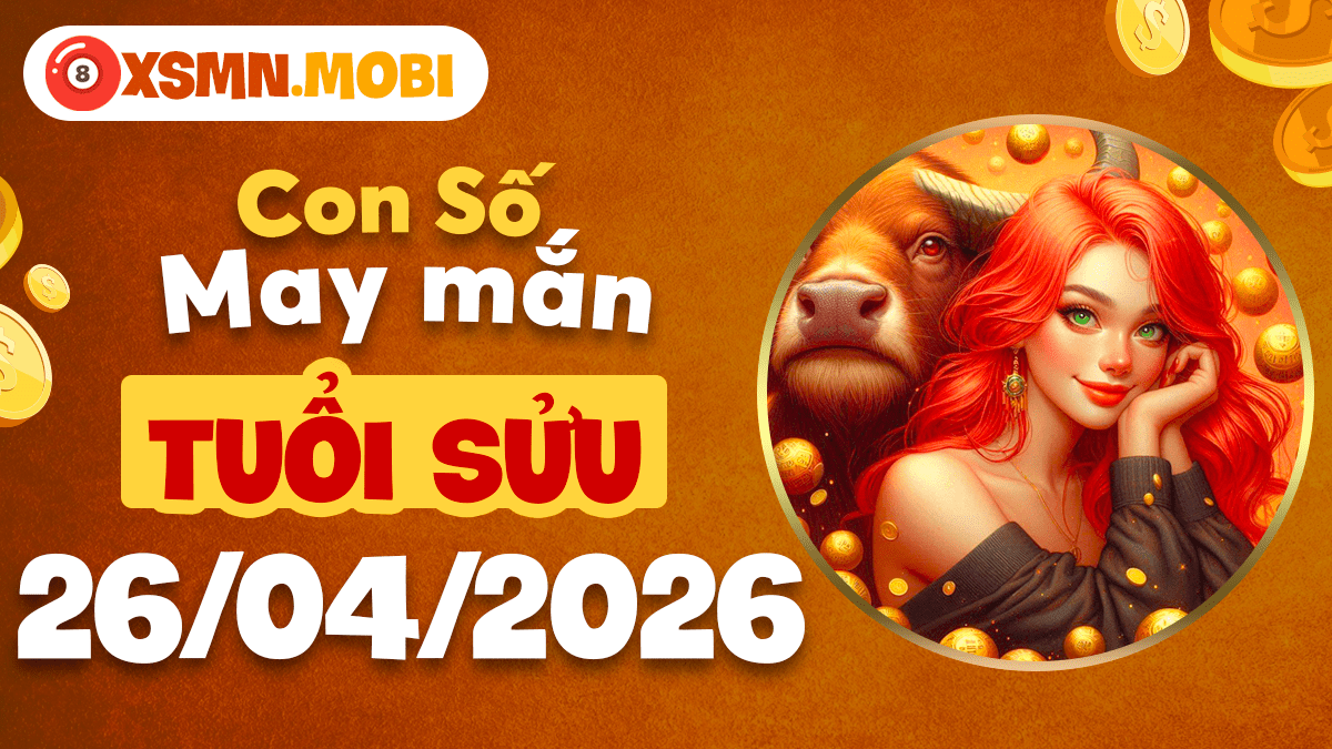 Tuổi Sửu ngày 26/4/2026: Con số hộ mệnh kích hoạt vận may