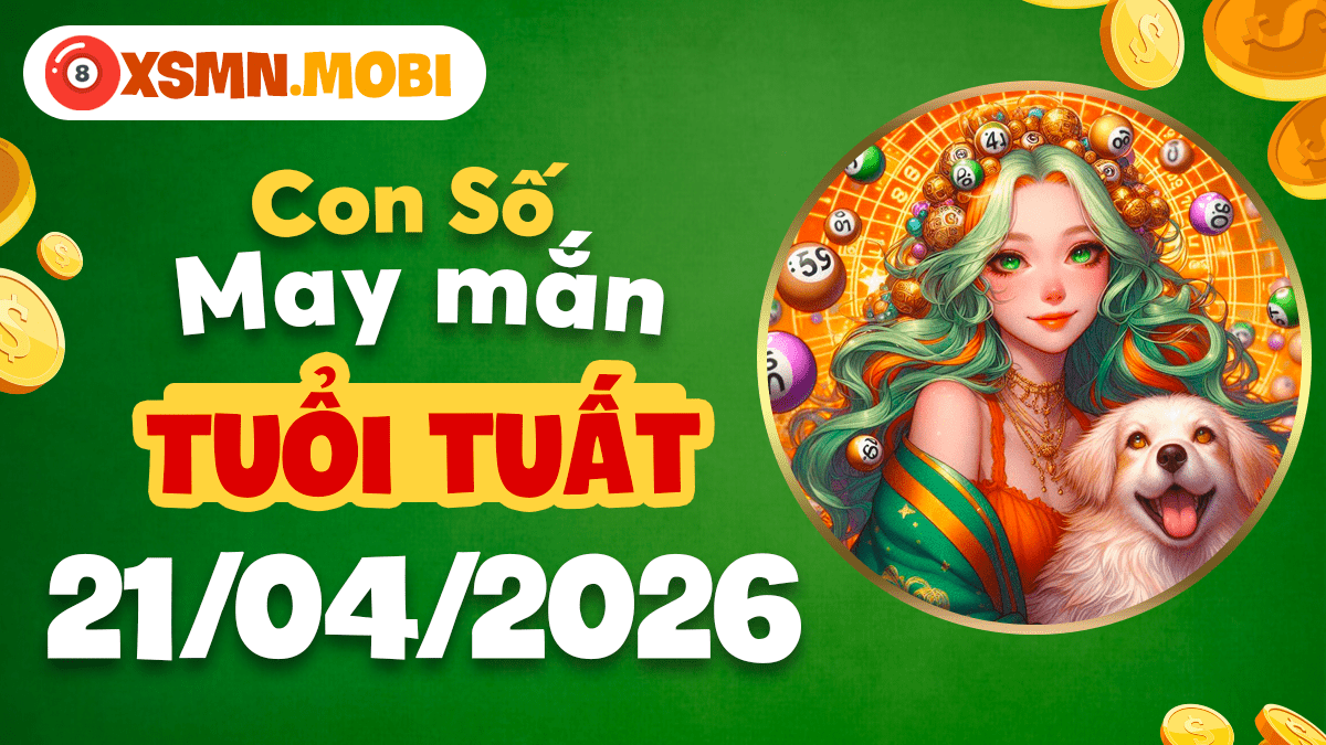 Con số may mắn tuổi Tuất ngày 21/4/2026: Quý nhân tương trợ