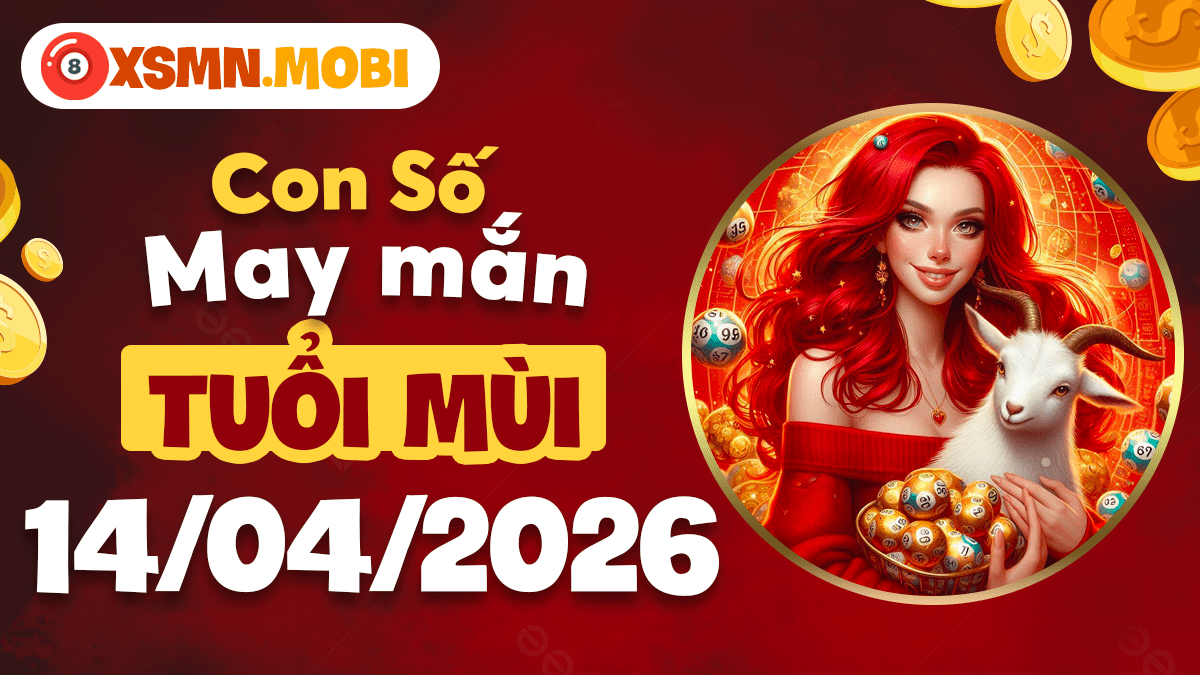 Tuổi Mùi ngày 14/04/2026: Số cát lành mang đến thịnh vượng