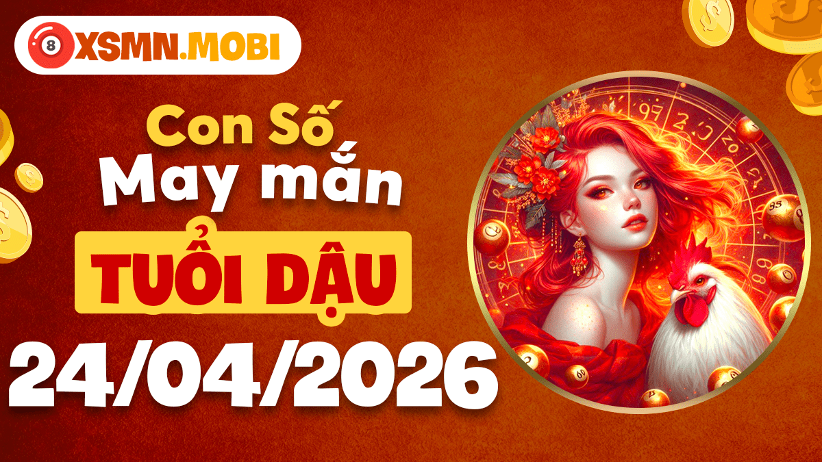 Tuổi Dậu ngày 24/4/2026: Số hút lộc đền đáp xứng đáng công sức cần cù