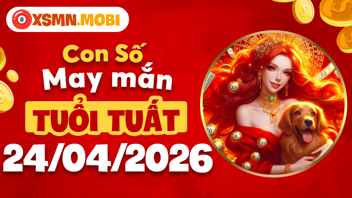 Tuổi Tuất ngày 24/4/2026: Số may mắn hội tụ công danh thăng tiến