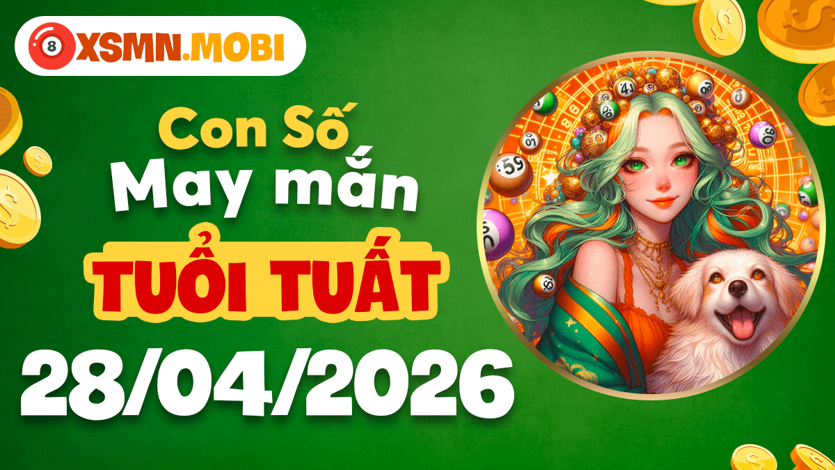 Con số may mắn tuổi Tuất ngày 28/04/2026: Tận tâm trung thành