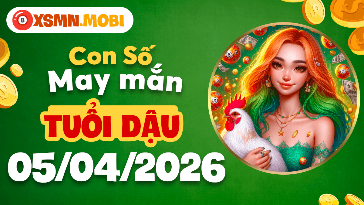 Con số may mắn tuổi Dậu ngày 05/04/2026: Tài lộc dồi dào