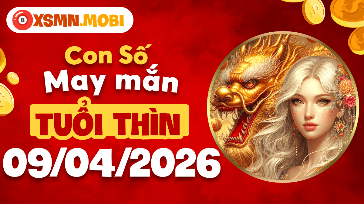 Số thiên mệnh ngày 9/4/2026 của tuổi Thìn – Uy danh tỏa sáng Số thiên mệnh ngày 9/4/2026 của tuổi Thìn – Uy danh tỏa sáng